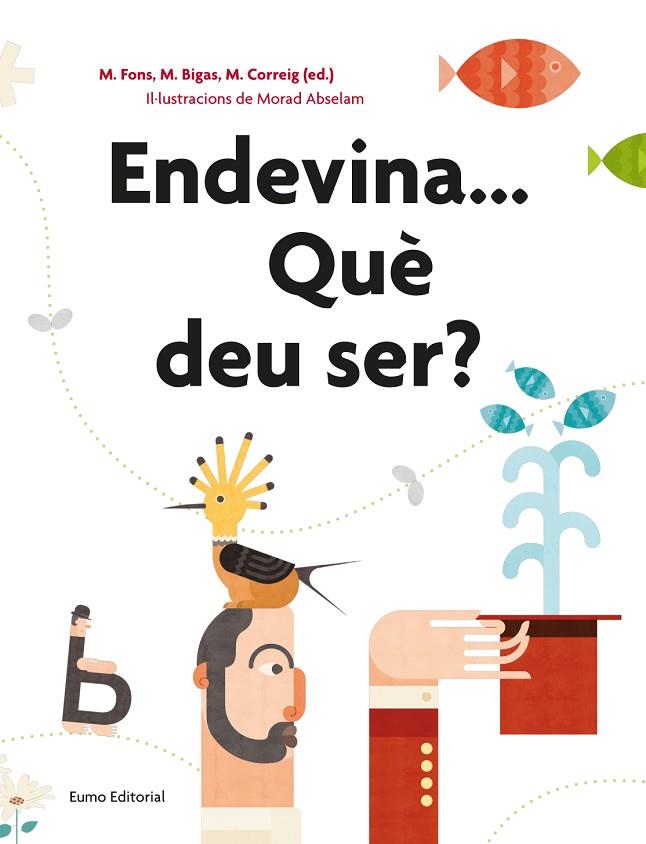 ENDEVINA...QUÈ DEU SER? | 9788497665162 | FONS, MONTSERRAT/BIGAS, MONTSERRAT/CORREIG, MONTSERRAT | Cooperativa Cultural Rocaguinarda