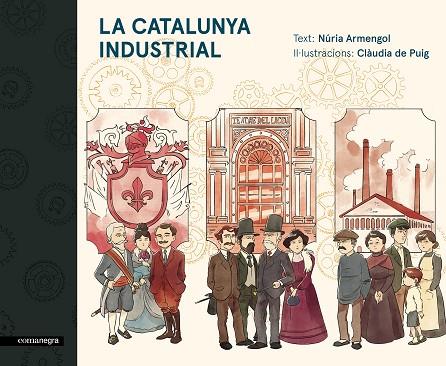 CATALUNYA INDUSTRIAL, LA  | 9788416605576 | ARMENGOL, NÚRIA/DE PUIG RIPOLL, CLÀUDIA | Cooperativa Cultural Rocaguinarda