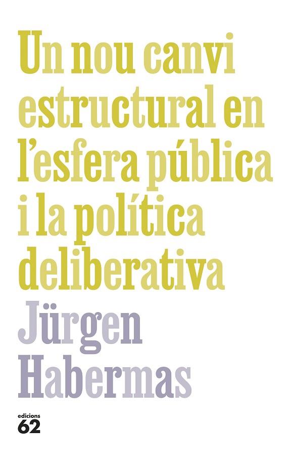 NOU CANVI ESTRUCTURAL EN L'ESFERA PÚBLICA I LA POLÍTICA DELIBERATIVA, UN | 9788429781090 | HABERMAS, JÜRGEN | Cooperativa Cultural Rocaguinarda