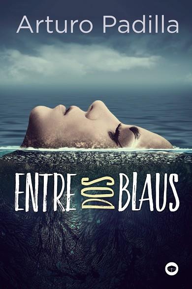 ENTRE DOS BLAUS | 9788448952181 | PADILLA, ARTURO | Cooperativa Cultural Rocaguinarda