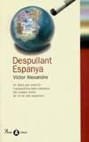 DESPULLANT ESPANYA | 9788484371755 | ALEXANDRE, VICTOR | Cooperativa Cultural Rocaguinarda