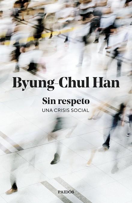 SIN RESPETO | 9788449345845 | HAN, BYUNG-CHUL | Cooperativa Cultural Rocaguinarda