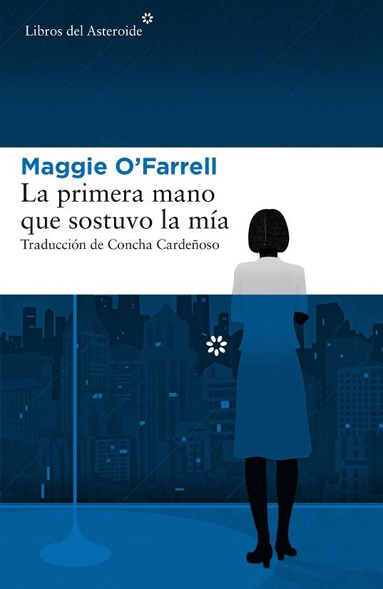 PRIMERA MANO QUE SOSTUVO LA MÍA, LA | 9788417007379 | O'FARRELL, MAGGIE | Cooperativa Cultural Rocaguinarda