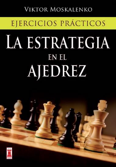 ESTRATEGIA EN EL AJEDREZ, LA | 9788499171425 | MOSKALENKO, VIKTOR | Cooperativa Cultural Rocaguinarda