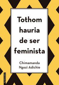 TOTHOM HAURIA DE SER FEMINISTA | 9788416297894 | CHIMAMANDA NGOZI ADICHIE | Cooperativa Cultural Rocaguinarda