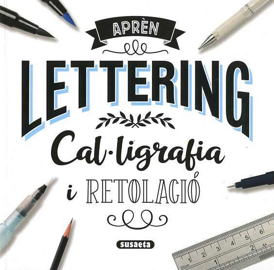 LETTERING CAL·LIGRAFIA I RETOLACIÓ | 9788467789959 | SUSAETA, EQUIP | Cooperativa Cultural Rocaguinarda