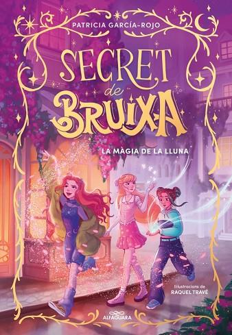 SECRET DE BRUIXA 1 - LA MÀGIA DE LA LLUNA | 9788410190351 | GARCÍA-ROJO, PATRICIA | Cooperativa Cultural Rocaguinarda