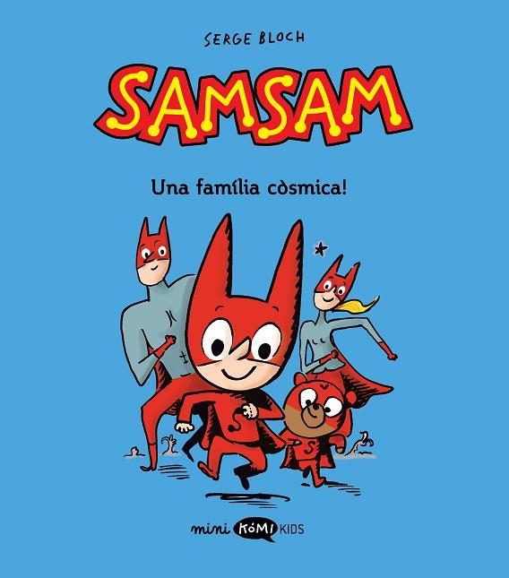 SAMSAM 1. ¡UNA FAMILIA CÒSMICA! | 9788419183453 | BLOCH, SERGE | Cooperativa Cultural Rocaguinarda