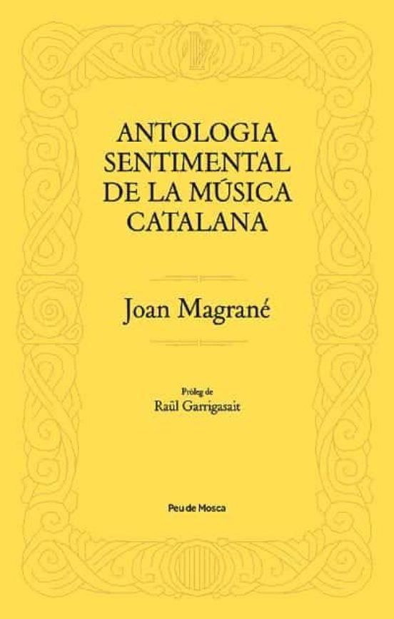 ANTOLOGIA SENTIMENTAL DE LA MÚSICA CATALANA | 9788412499704 | MAGRANÉ FIGUERA, JOAN | Cooperativa Cultural Rocaguinarda