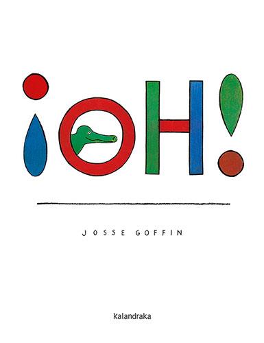 ¡OH! | 9788413431031 | GOFFIN, JOSSE | Cooperativa Cultural Rocaguinarda