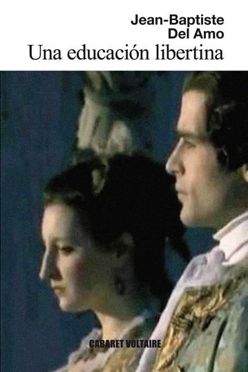 EDUCACIÓN LIBERTINA, UNA  | 9788493868949 | DEL AMO, JEAN-BAPTISTE | Cooperativa Cultural Rocaguinarda