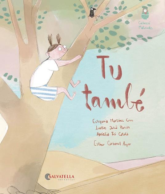 TU TAMBÉ | 9788419565341 | MARTÍNEZ CRUZ, ESTEFANIA/JULIÀ PERICH, IVETTE/TIÓ CATALÀ, AMÈLIA | Cooperativa Cultural Rocaguinarda