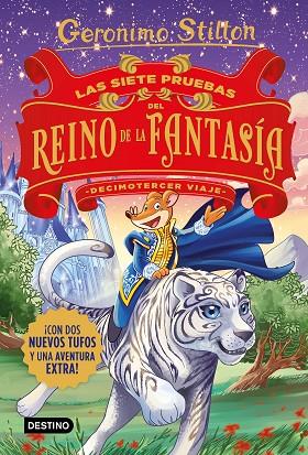 SIETE PRUEBAS DEL REINO DE LA FANTASÍA, LAS. DECIMOTERCER VIAJE | 9788408231516 | STILTON, GERONIMO | Cooperativa Cultural Rocaguinarda