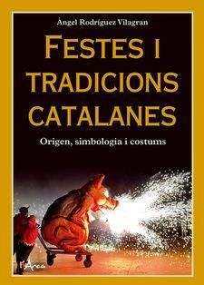 FESTES I TRADICIONS CATALANES | 9788412414936 | RODRÍGUEZ VILAGRAN, ÀNGEL | Cooperativa Cultural Rocaguinarda