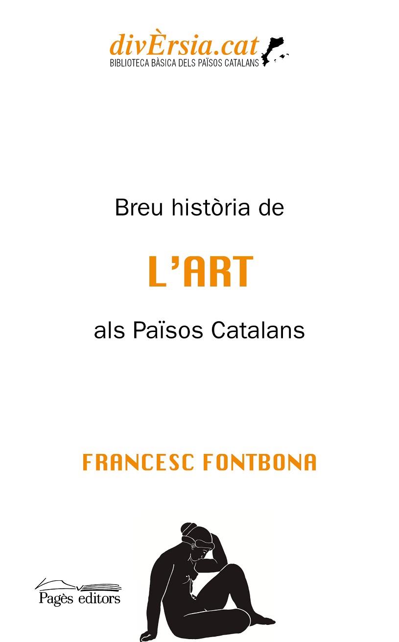 BREU HISTÒRIA DE L'ART ALS PAÏSOS CATALANS | 9788413033440 | FONTBONA DE VALLESCAR, FRANCESC | Cooperativa Cultural Rocaguinarda