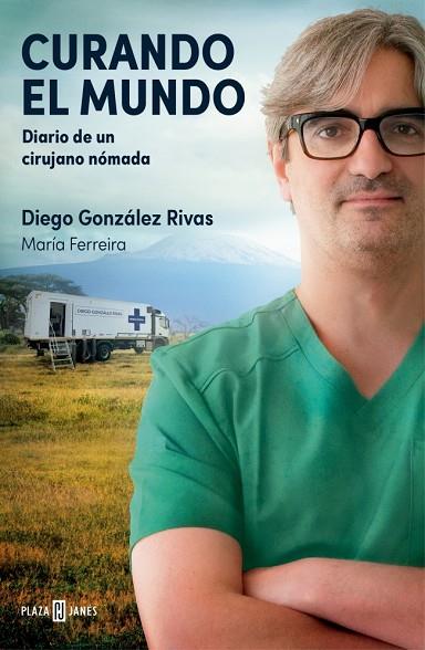CURANDO EL MUNDO | 9788401036224 | GONZÁLEZ RIVAS, DIEGO/FERREIRA, MARÍA | Cooperativa Cultural Rocaguinarda