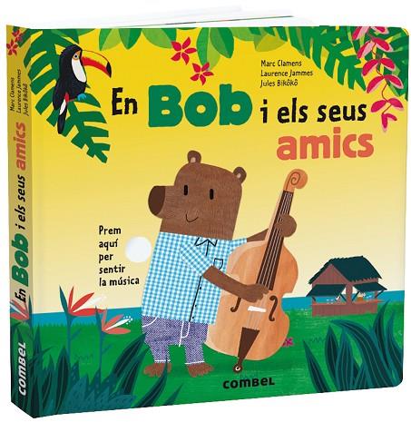 BOB I ELS SEUS AMICS, EN | 9788491015468 | CLAMENS, MARC/JAMMES, LAURENCE | Cooperativa Cultural Rocaguinarda