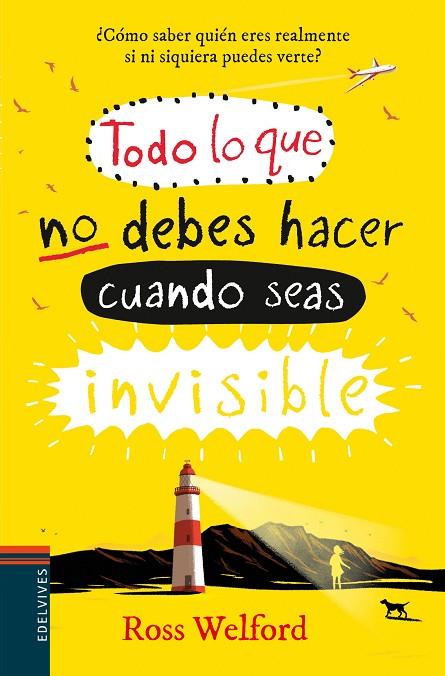 TODO LO QUE NO DEBES HACER CUANDO SEAS INVISIBLE | 9788414009772 | WELFORD, ROSS | Cooperativa Cultural Rocaguinarda