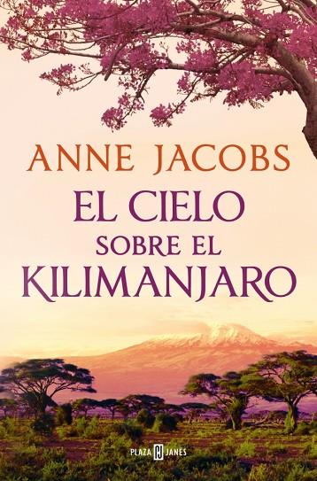 CIELO SOBRE EL KILIMANJARO, EL (SUEÑOS DE ÁFRICA 1) | 9788401028922 | JACOBS, ANNE | Cooperativa Cultural Rocaguinarda