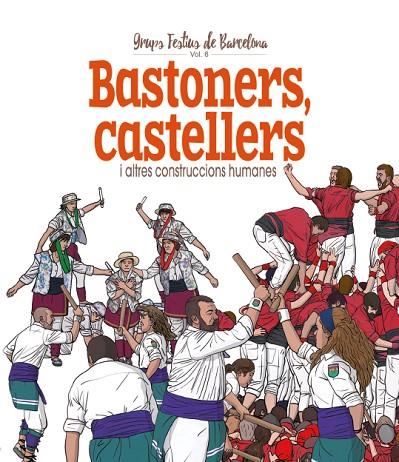 BASTONERS, CASTELLERS I ALTRES CONSTRUCCIONS HUMANES | 9788417756499 | CORDOMÍ I FERNÀNDEZ, XAVIER | Cooperativa Cultural Rocaguinarda