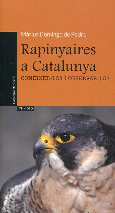 RAPINYAIRES A CATALUNYA : CONÈIXER-LOS I OBSERVAR-LOS | 9788497917537 | DOMINGO I DE PEDRO, MÀRIUS | Cooperativa Cultural Rocaguinarda