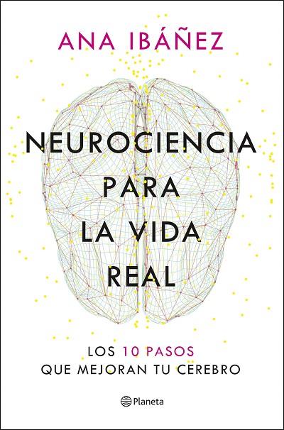 NEUROCIENCIA PARA LA VIDA REAL | 9788408317210 | IBÁÑEZ, ANA | Cooperativa Cultural Rocaguinarda