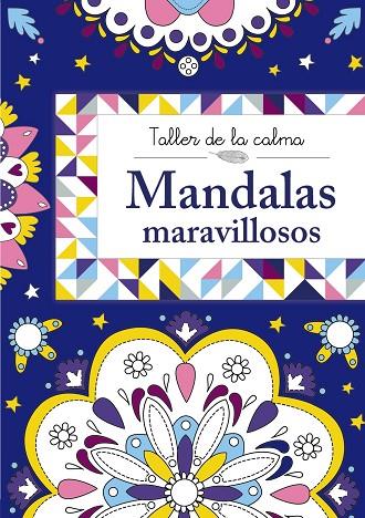 TALLER DE LA CALMA. MANDALAS MARAVILLOSOS | 9788469604540 | VARIOS AUTORES | Cooperativa Cultural Rocaguinarda