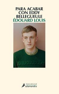 PARA ACABAR CON EDDY BELLEGUEULE | 9788498386486 | LOUIS, ÉDOUARD | Cooperativa Cultural Rocaguinarda