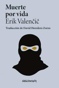 MUERTE POR VIDA | 9791387791148 | VALENCIC, ERIK | Cooperativa Cultural Rocaguinarda