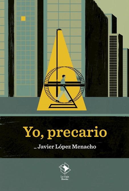 YO, PRECARIO | 9788417496654 | LÓPEZ MENACHO, JAVIER | Cooperativa Cultural Rocaguinarda