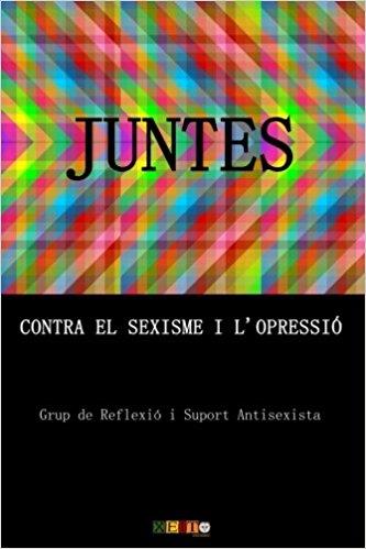 JUNTES CONTRA EL SEXISME I L'OPRESSIÓ | 9781984300447 | GRUP DE REFLEXIÓ I SUPORT ANTISEXISTA | Cooperativa Cultural Rocaguinarda