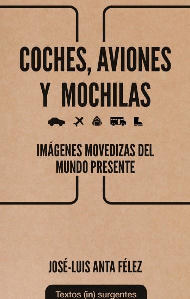 COCHE AVIONES Y MOCHILAS | 9788412744620 | ANTA FÉLEZ, JOSÉ LUIS | Cooperativa Cultural Rocaguinarda