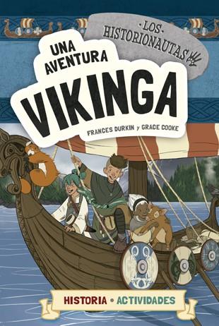 HISTORIONAUTAS, LOS.  AVENTURA VIKINGA, UNA | 9788424663797 | DURKIN, FRANCES/COOKE, GRACE | Cooperativa Cultural Rocaguinarda