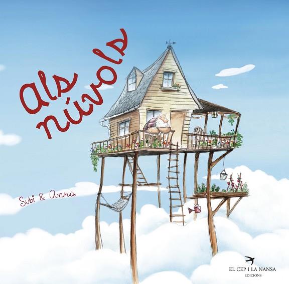 ALS NÚVOLS | 9788417000790 | SUBI & ANNA/SUBI & ANNA/OBIOLS LLOPART, ANNA/SUBIRANA QUERALT, JOAN | Cooperativa Cultural Rocaguinarda