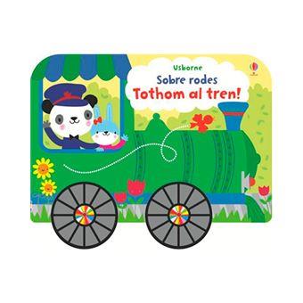 SOBRE RODES. TOTHOM AL TREN! | 9781474956192 | USBORNE | Cooperativa Cultural Rocaguinarda