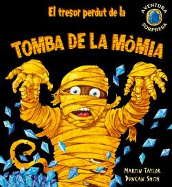 TRESOR PERDUT DE LA TOMBA DE LA MOMIA, EL | 9788498253221 | TAYLOR, MARTIN & DUNCAN SMITH | Cooperativa Cultural Rocaguinarda