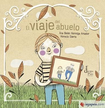 VIAJE DEL ABUELO, EL | 9788412095982 | HORMIGA AMADOR, ANA BELÉN / SIERRA, HORACIO | Cooperativa Cultural Rocaguinarda