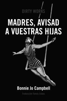 MADRES, AVISAD A VUESTRAS HIJAS | 9788412112849 | JO CAMPBELL, BONNIE | Cooperativa Cultural Rocaguinarda