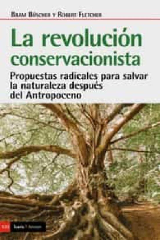 REVOLUCION CONSERVACIONISTA, LA | 9788418826726 | BÜSCHER, BRAM/FLETCHER, ROBERT | Cooperativa Cultural Rocaguinarda