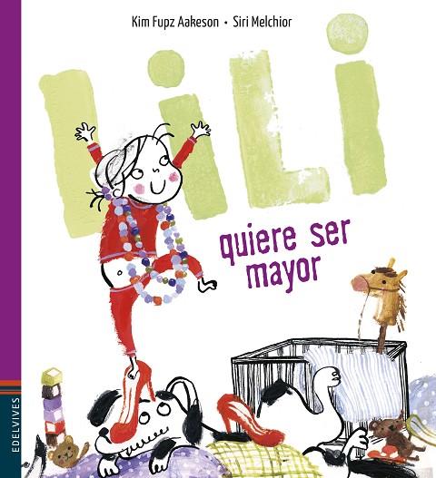 LILI QUIERE SER MAYOR | 9788414025185 | AAKESON, KIM FUPZ | Cooperativa Cultural Rocaguinarda