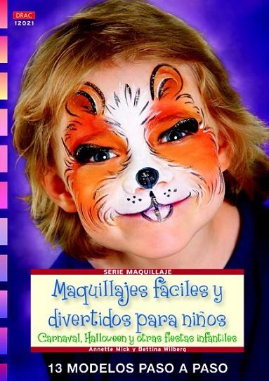 MAQUILLAJES FÁCILES Y DIVERTIDOS PARA NIÑOS | 9788498742237 | MICK, ANNETTE/WILBERG, BETTINA | Cooperativa Cultural Rocaguinarda