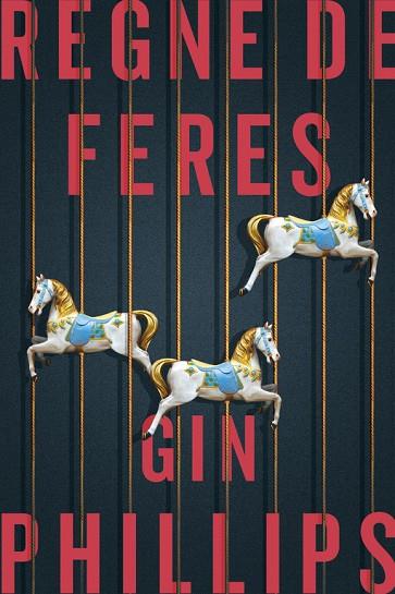 REGNE DE FERES | 9788416930074 | GIN PHILLIPS | Cooperativa Cultural Rocaguinarda