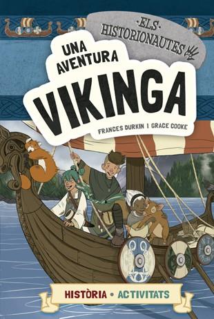 HISTORIONAUTES, ELS.  AVENTURA VIKINGA, UNA | 9788424663780 | DURKIN, FRANCES/COOKE, GRACE | Cooperativa Cultural Rocaguinarda