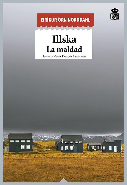 ILLSKA. LA MALDAD | 9788416537419 | ÖRN NORÐDAHL, EIRÍKUR | Cooperativa Cultural Rocaguinarda