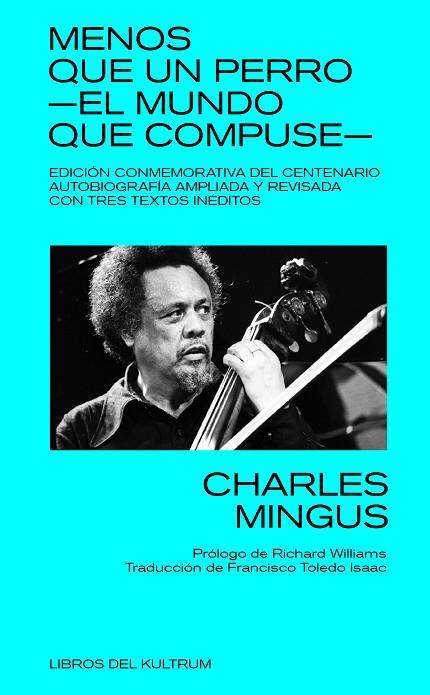 MENOS QUE UN PERRO -EL MUNDO QUE COMPUSE- | 9788418404221 | MINGUS, CHARLES | Cooperativa Cultural Rocaguinarda