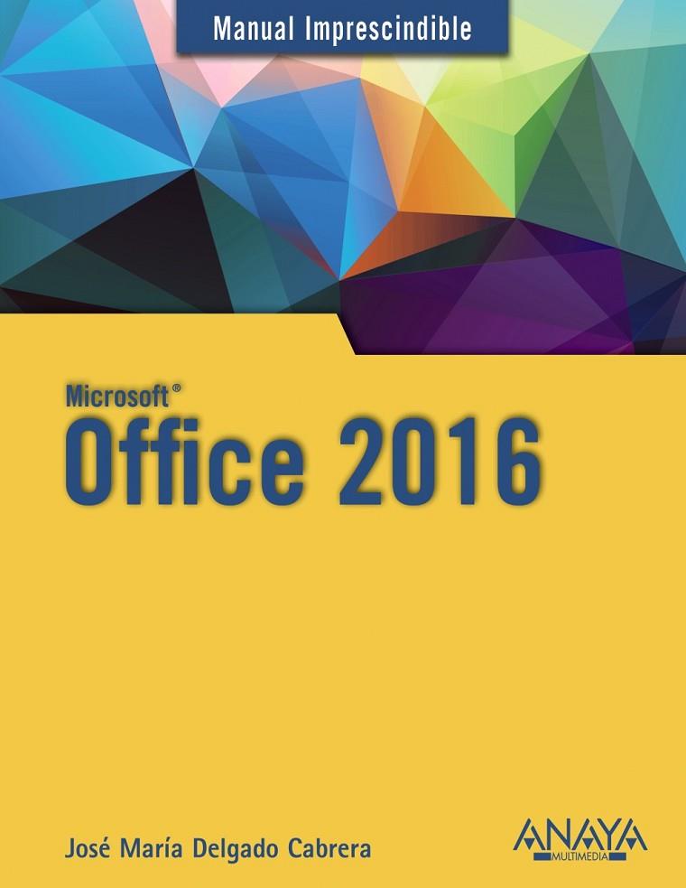 OFFICE 2016 | 9788441538047 | DELGADO, JOSE MARÍA | Cooperativa Cultural Rocaguinarda