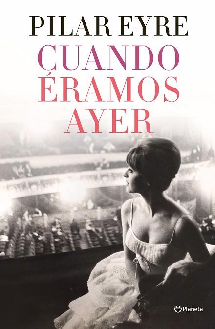 CUANDO ÉRAMOS AYER | 9788408254737 | EYRE, PILAR | Cooperativa Cultural Rocaguinarda