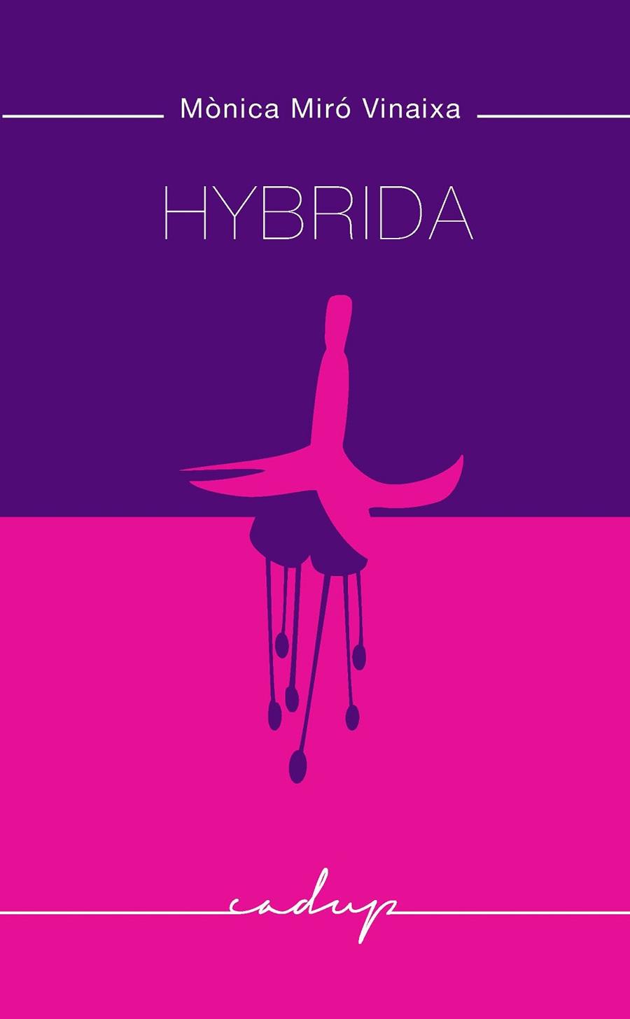 HYBRIDA | 9788494943249 | MIRÓ VINAIXA, MÒNICA | Cooperativa Cultural Rocaguinarda