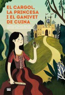 CARGOL, LA PRINCESA I EL GANIVET DE CUINA, EL  | 9788491911845 | BLANCO SERRANO, JOSÉ MANUEL | Cooperativa Cultural Rocaguinarda