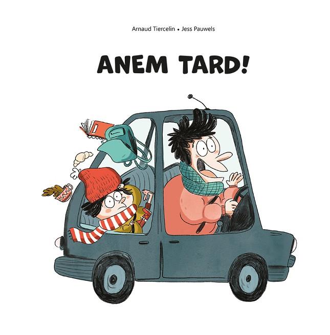 ANEM TARD! | 9788491455721 | TIERCELIN, ARNAUD | Cooperativa Cultural Rocaguinarda